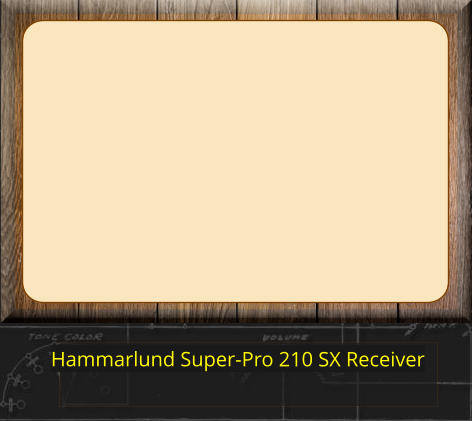 Hammarlund Super-Pro 210 SX Receiver