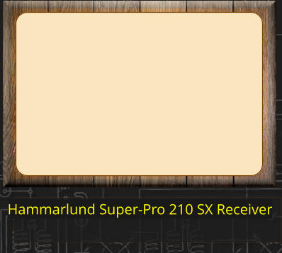 Hammarlund Super-Pro 210 SX Receiver