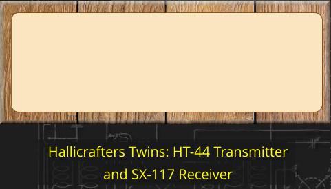 Hallicrafters Twins: HT-44 Transmitter  and SX-117 Receiver