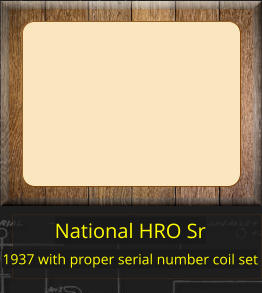 National HRO Sr 1937 with proper serial number coil set